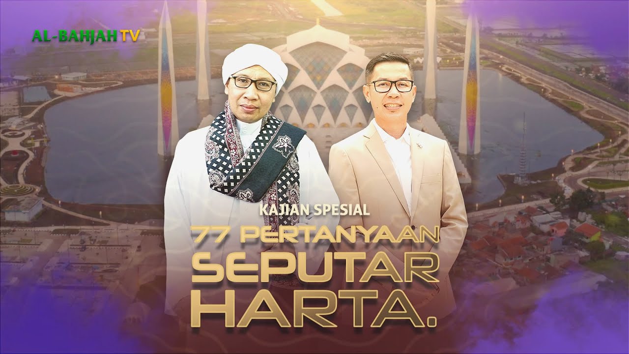 77 Pertanyaan Seputar Harta | Buya Yahya & Ippho Santosa | Masjid Raya Al Jabbar Bandung