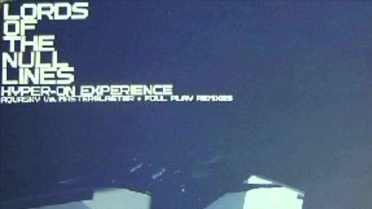 Hyper On Experience &lrm;&ndash; Lords Of The Null Lines (Aquasky vs. Masterblaster Remix)