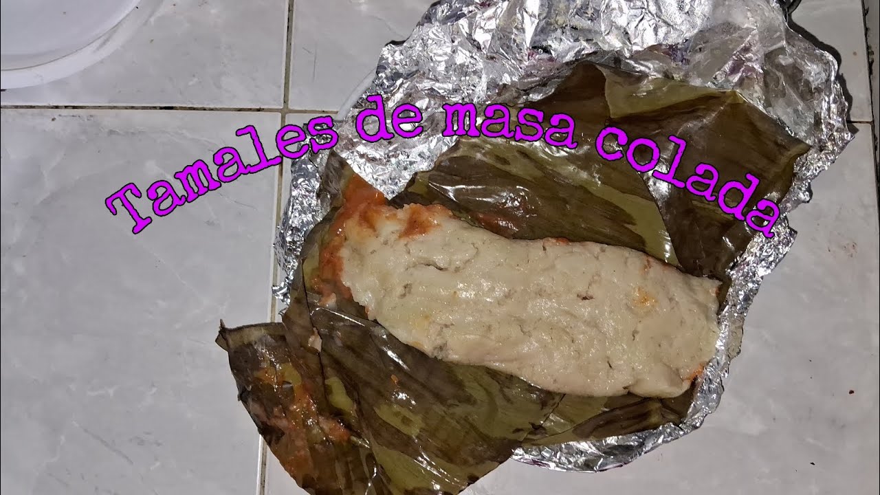Tamales de masa colada