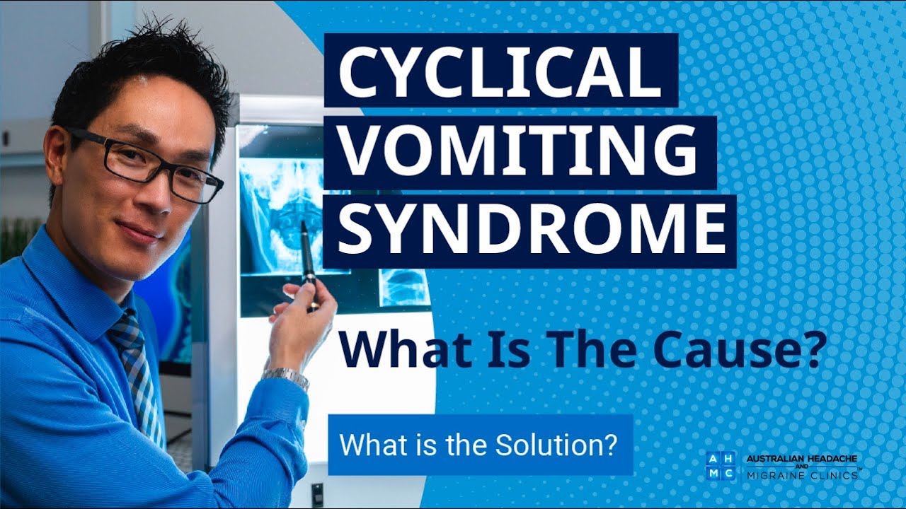 Cyclical Vomiting Syndrome | Nausea & Vomiting | What Is The Cause & The Solution | Upset Tummy