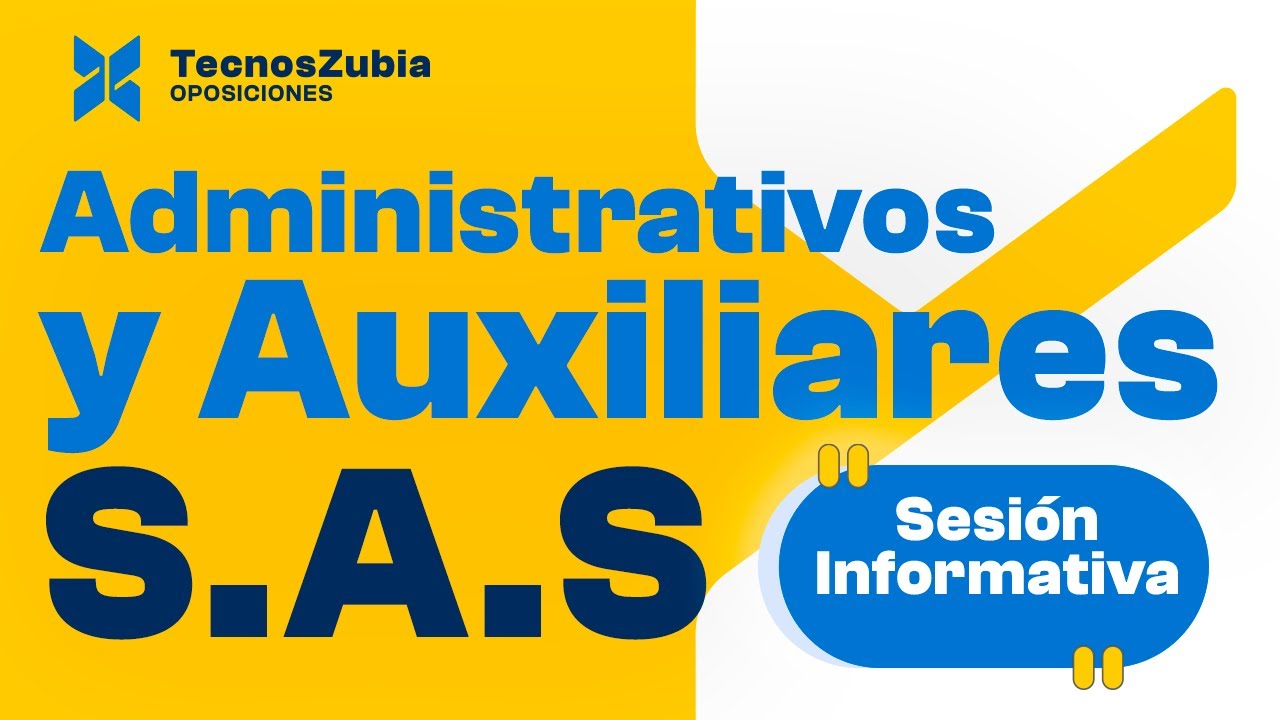 Oposiciones de Administrativos y Auxiliares S.A.S | Sesi&oacute;n informativa