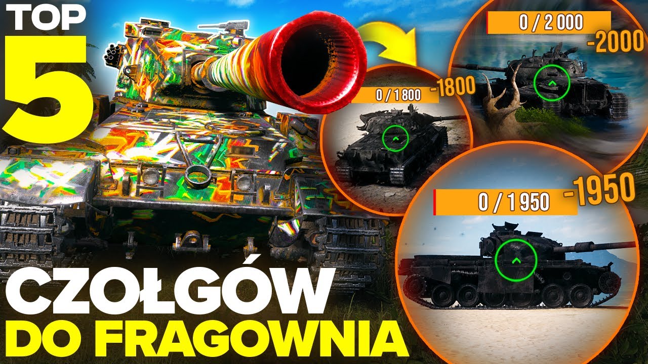 TOP 5 NAJLEPSZYCH CZOŁGÓW DO FRAGOWANIA