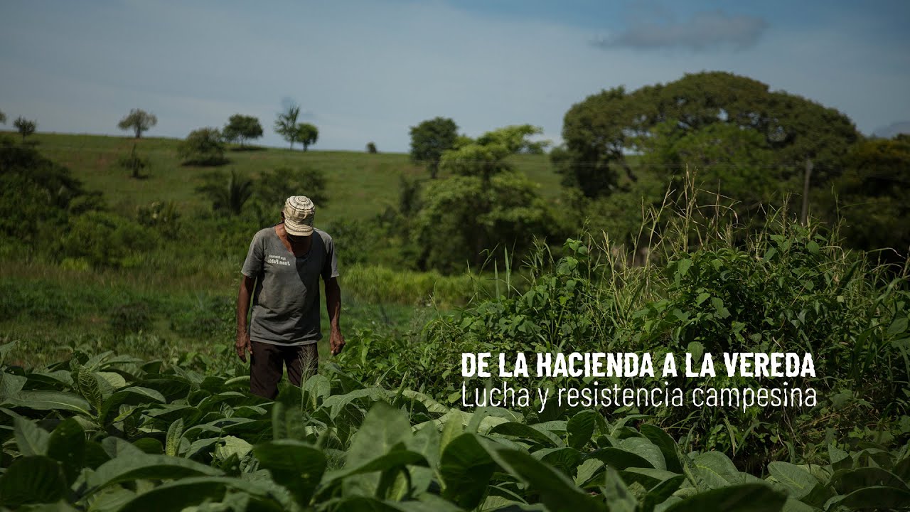 Documental - De la hacienda a la vereda, lucha y resistencia campesina
