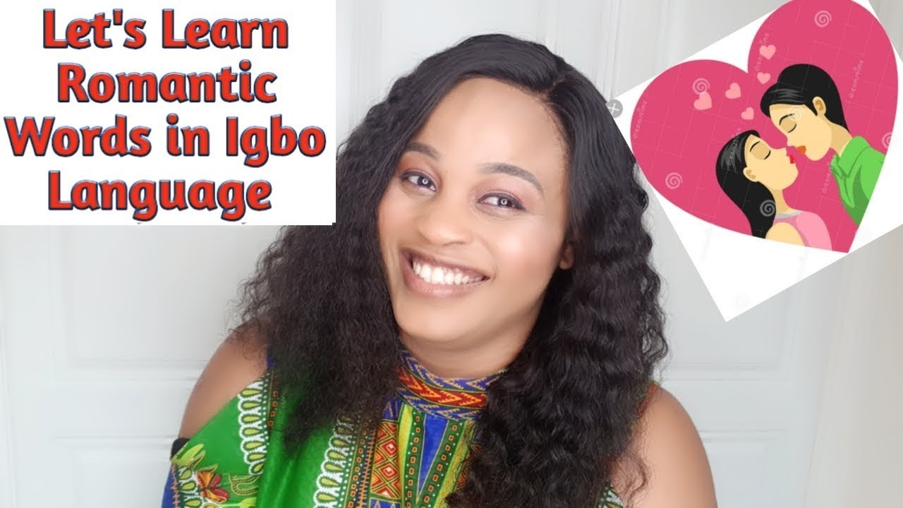 Learn Some Romantic Words in Igbo Language #IgboLanguage101