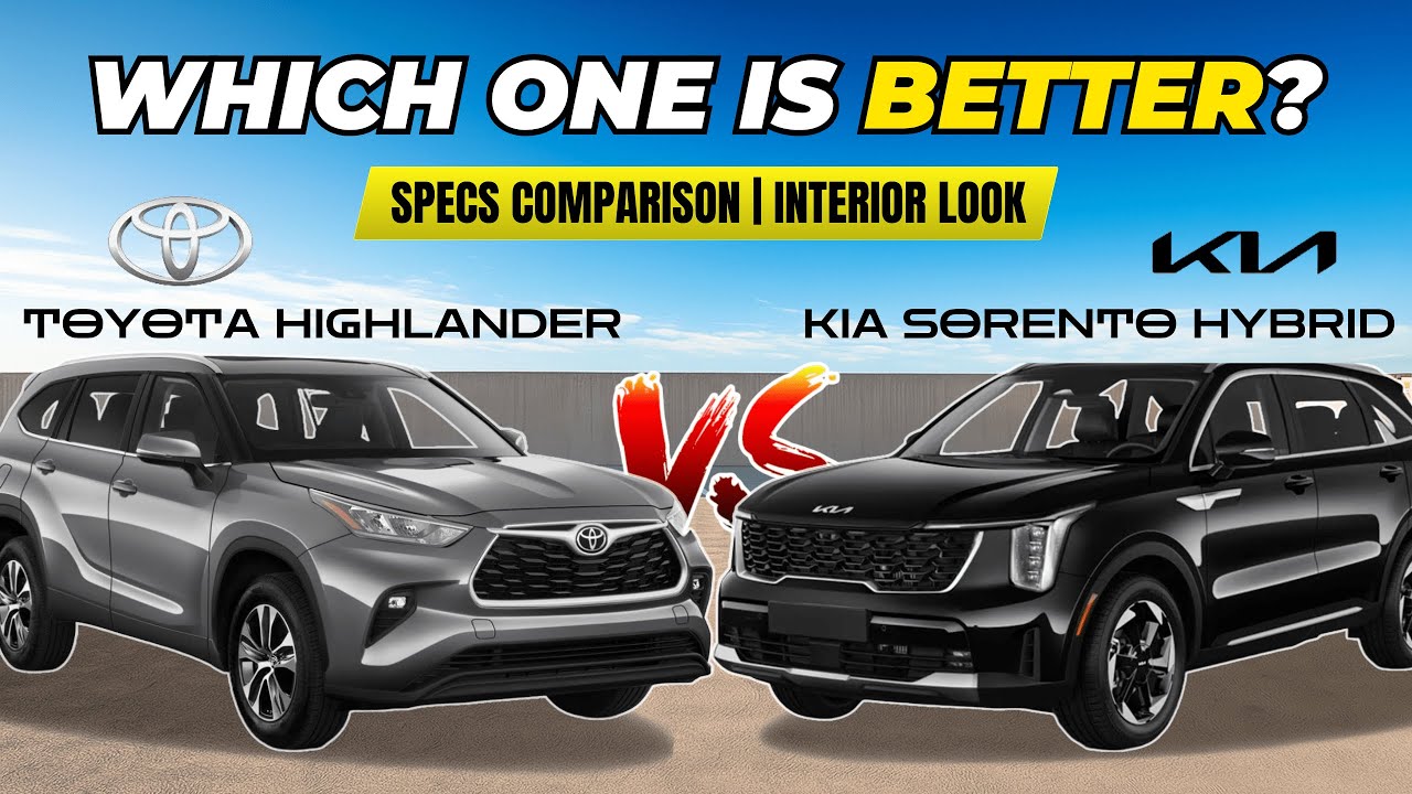 Kia Sorento Hybrid 2025 vs Toyota Highlander Hybrid 2025  | Which One To Buy ?