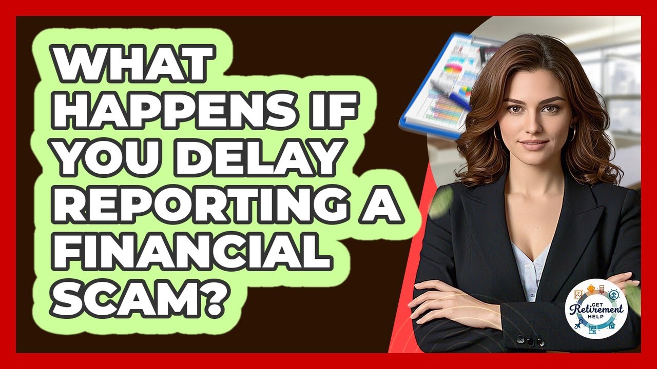 What Happens If You Delay Reporting A Financial Scam?