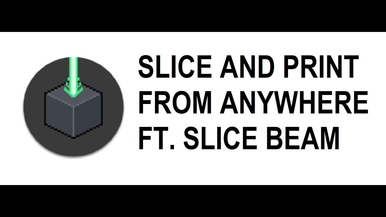 Mobile Slicing and Printing - Slice Beam (Mobile Slicer)