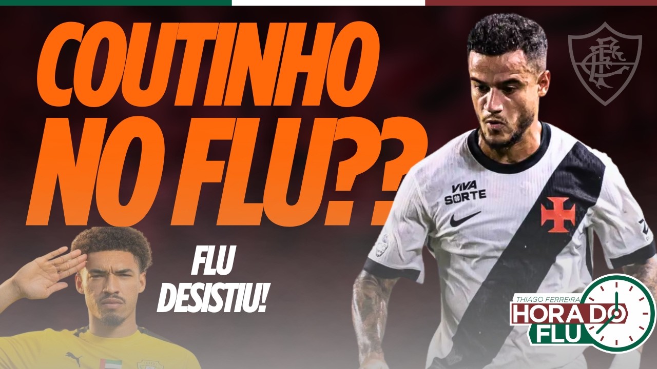 🚨COUTINHO MOVIMENTANDO BASTIDORES DO FLUMINENSE, FLU DESISTIU DE REFORÇO E MAIS