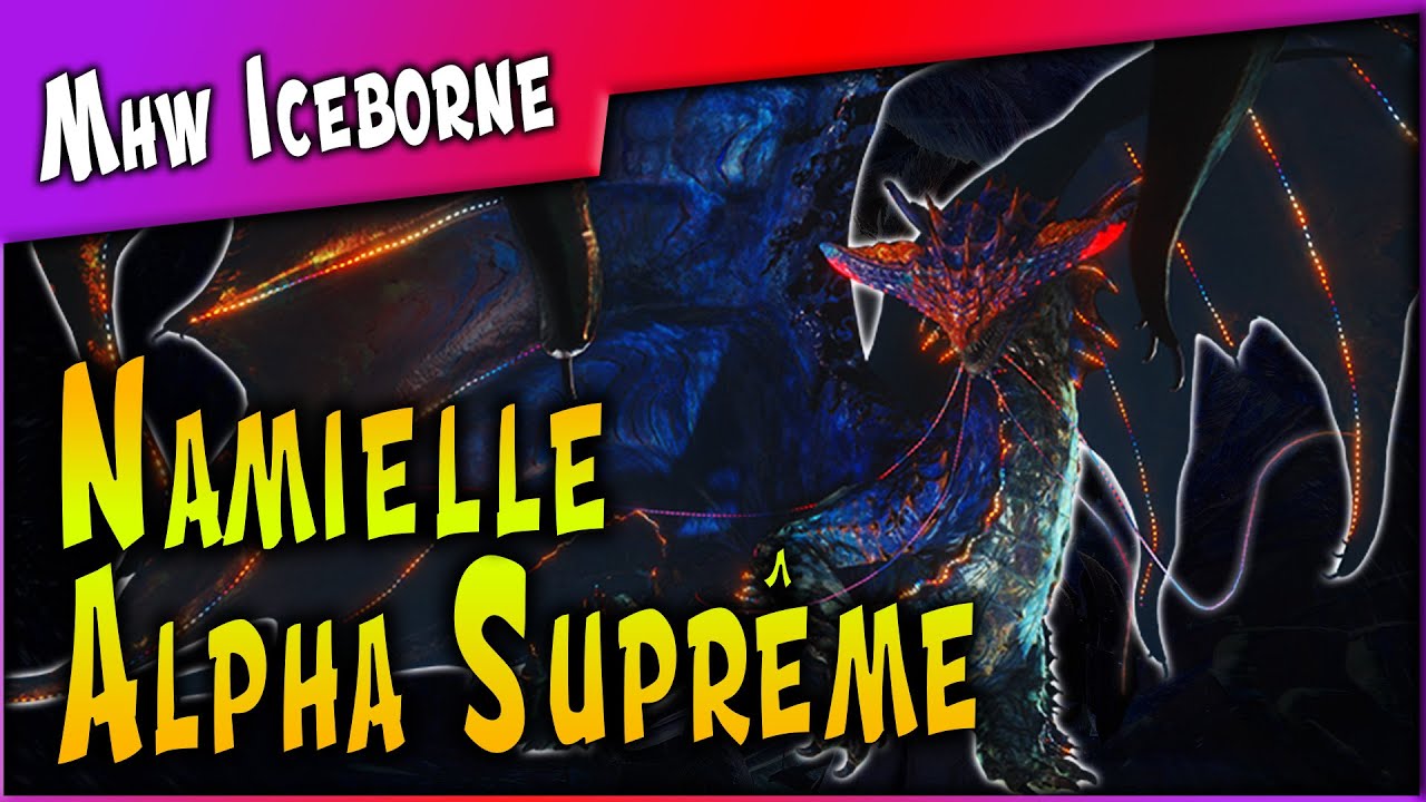 #ICEBORNE • Namielle Alpha Suprême ► Monster Hunter World : Iceborne [PC]