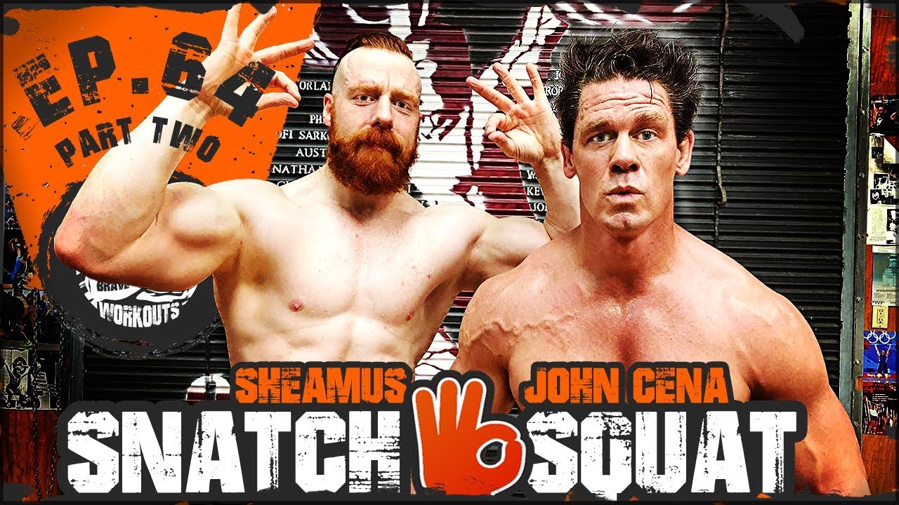 John Cena Snatch & Squat | Ep.64 PART TWO