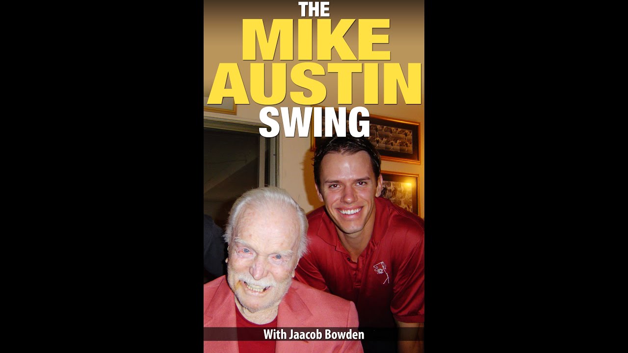 The Mike Austin Swing With Jaacob Bowden - 2012