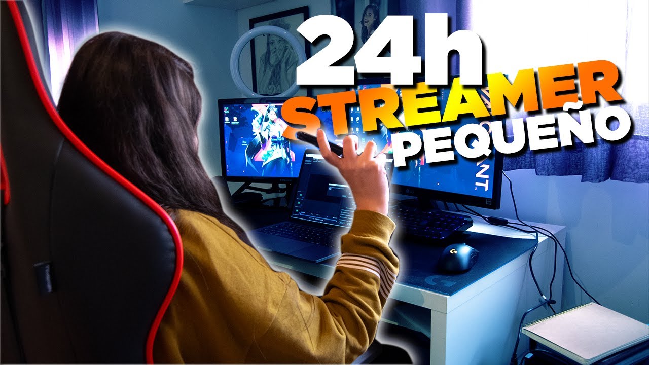 24H EN LA VIDA DE UNA STREAMER PEQUE&Ntilde;A