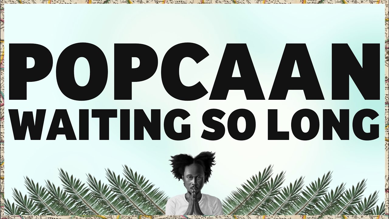 Popcaan - Waiting So Long (Produced by Adde Instrumentals) - OFFICIAL LYRIC VIDEO