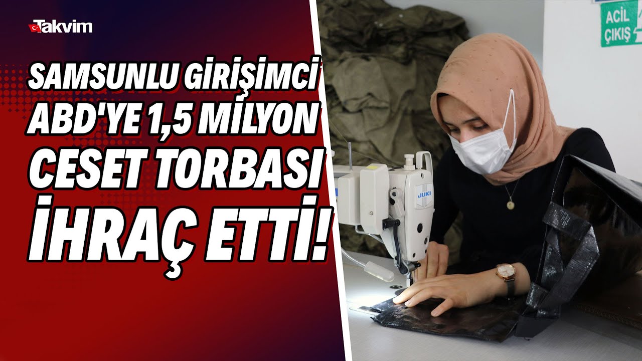 Samsunlu girişimci ABD'ye 1,5 milyon ceset torbası ihraç etti! Şimdi taleplere yetişemiyorlar