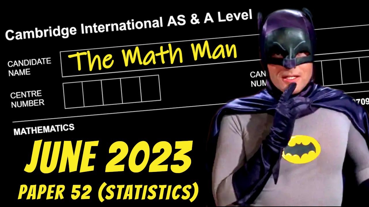 A Level Statistics 1 | June 2023 | Paper 52 (9709/52/M/J/23)