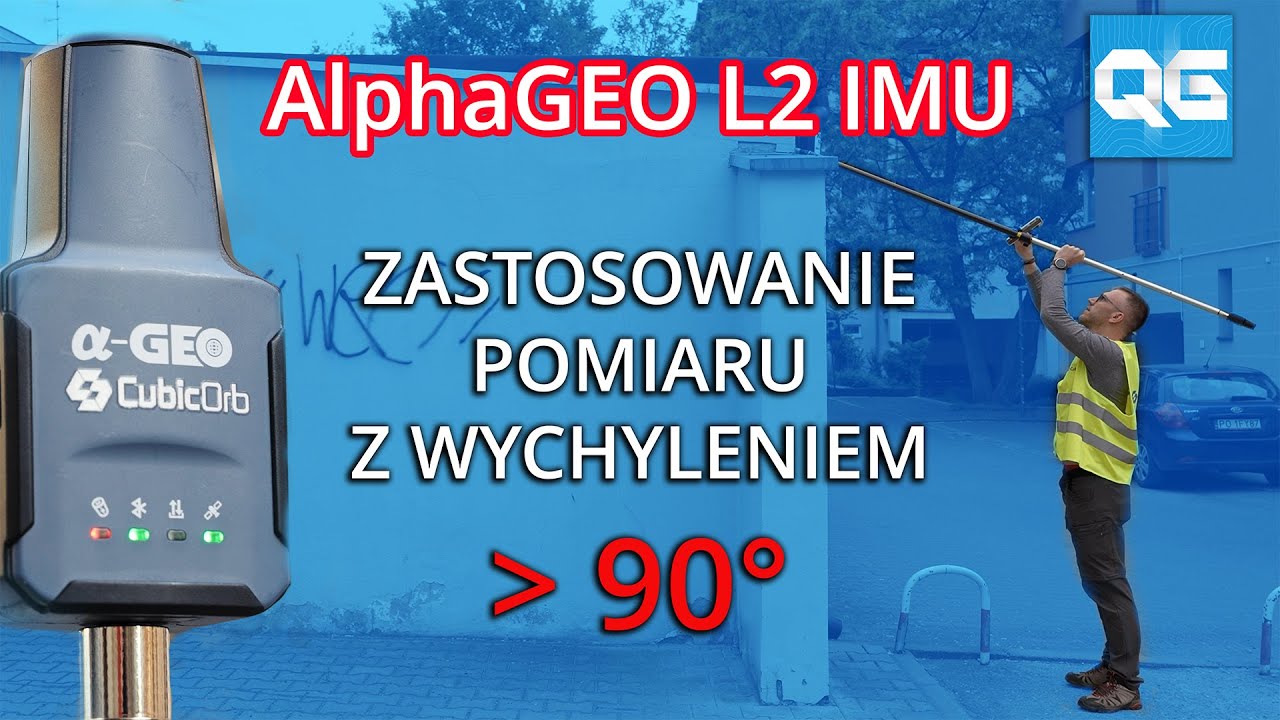AlphaGEO L2 IMU - Pomiar z wychyleniem ponad 90° (Geodezyjny odbiornik GNSS od Cubic Orb)