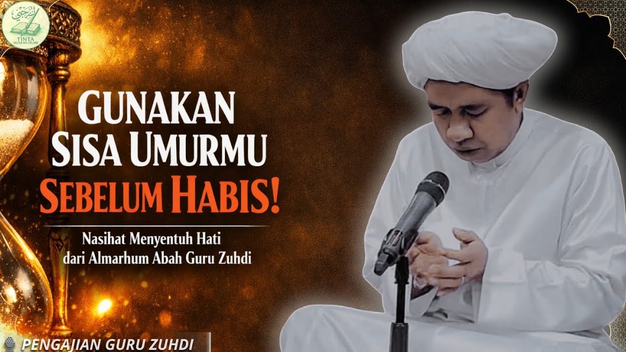 Umur Terus Berkurang! Gunakan Sisa Hidup Untuk Hal Ini Sebelum Menyesal | Guru Zuhdi