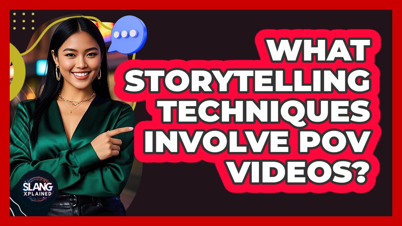 What Storytelling Techniques Involve POV Videos?