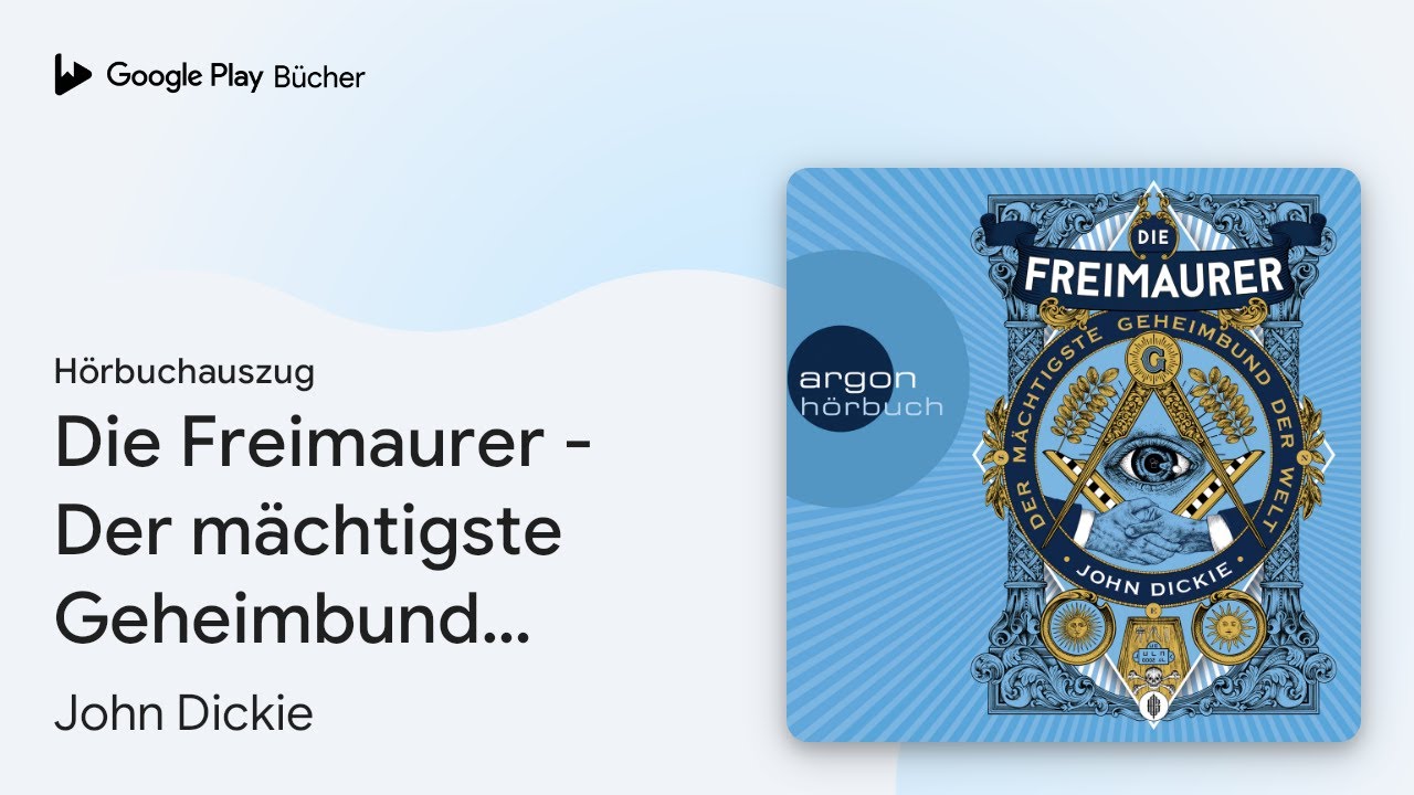 &bdquo;Die Freimaurer - Der m&auml;chtigste Geheimbund der&hellip;&ldquo; von John Dickie&nbsp;&middot; H&ouml;rbuchauszug