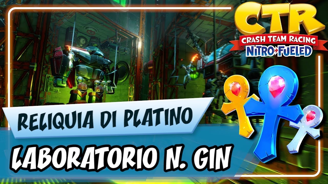 CRASH TEAM RACING NITRO-FUELED (ITA)- Reliquia di Platino: Laboratorio N. Gin