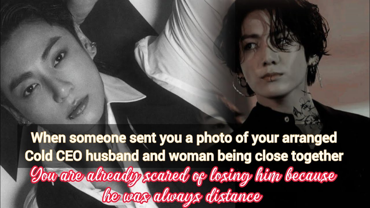 When someone sent you a photo of your arranged cold CEO husband and woman being close together you-