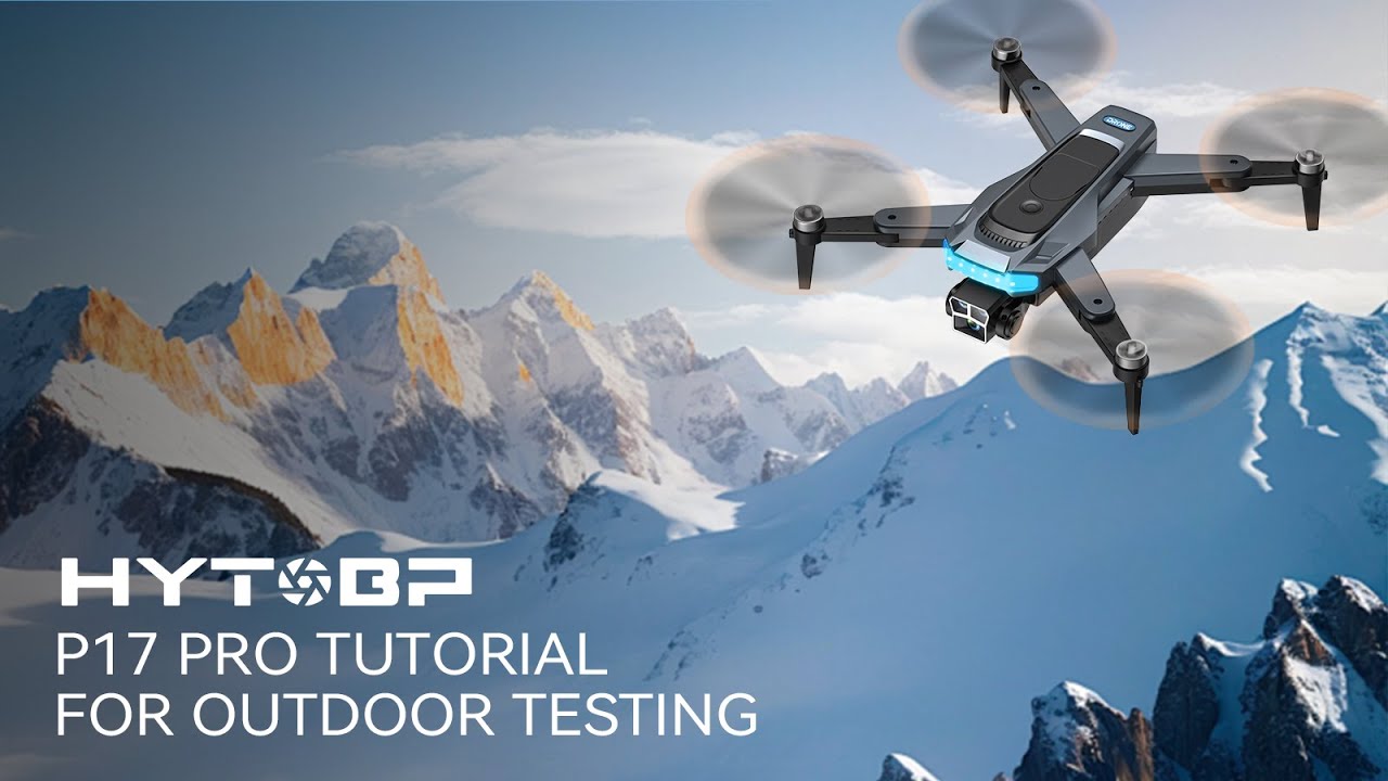 Drone Tutorial - HYTOBP P17 PRO for outdoor testing