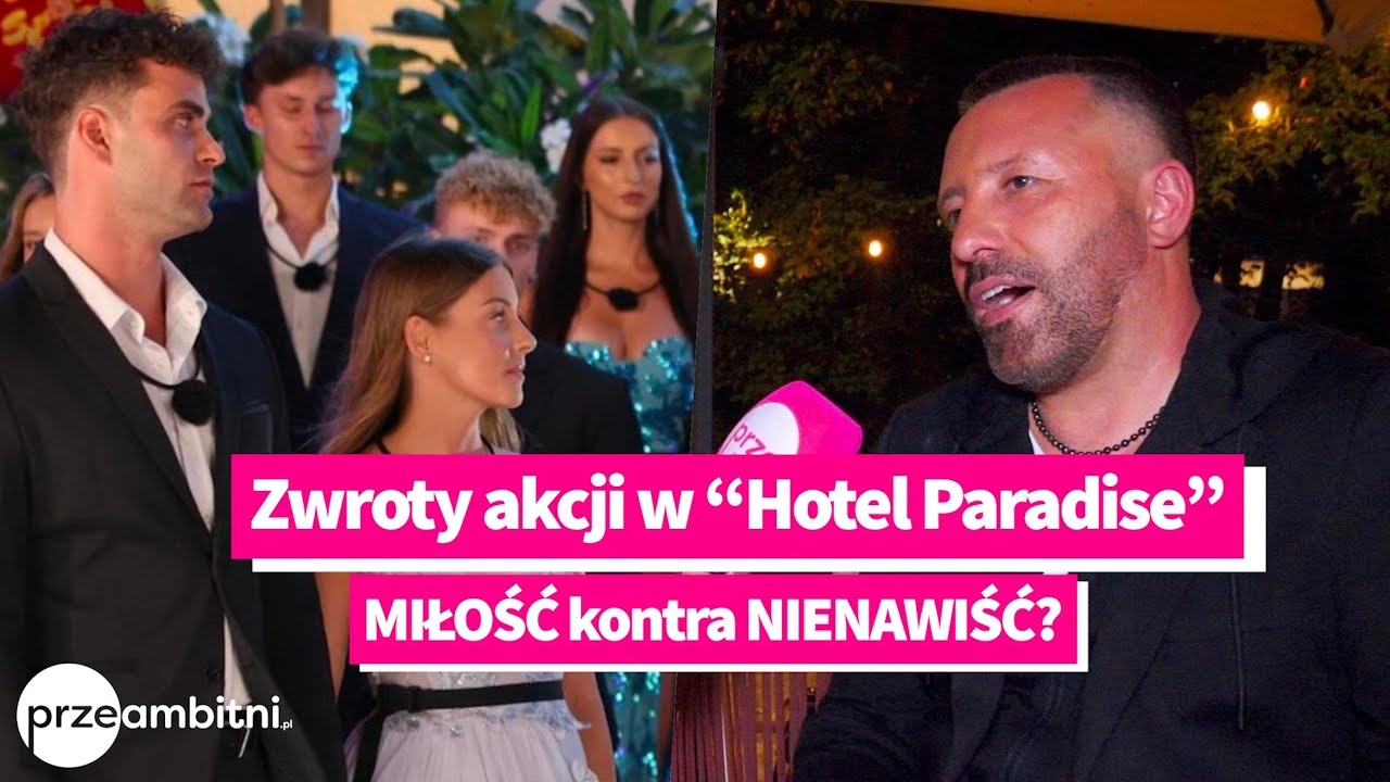 Pan Lektor o ZWROTACH AKCJI w „Hotel Paradise 9”. Kochanie kontra NIENAWIŚĆ?