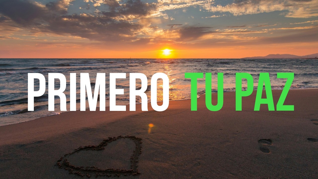 Primero TU PAZ: El hábito que transforma tu vida en 5 minutos al día | Reflexión poderosa
