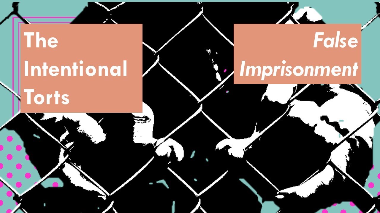 What is False Imprisonment? | Intentional Torts | Torts