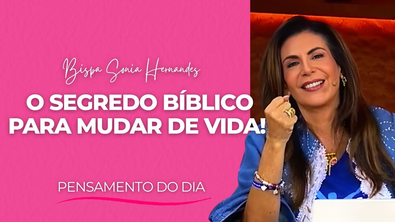 ENQUANTO VOC&Ecirc; N&Atilde;O ENTENDER ESSE SEGREDO TUDO VAI DAR ERRADO! | BISPA SONIA HERNANDES