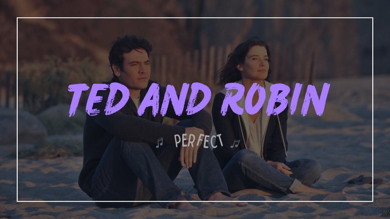 Ted and Robin | Perfect || How I met your mother