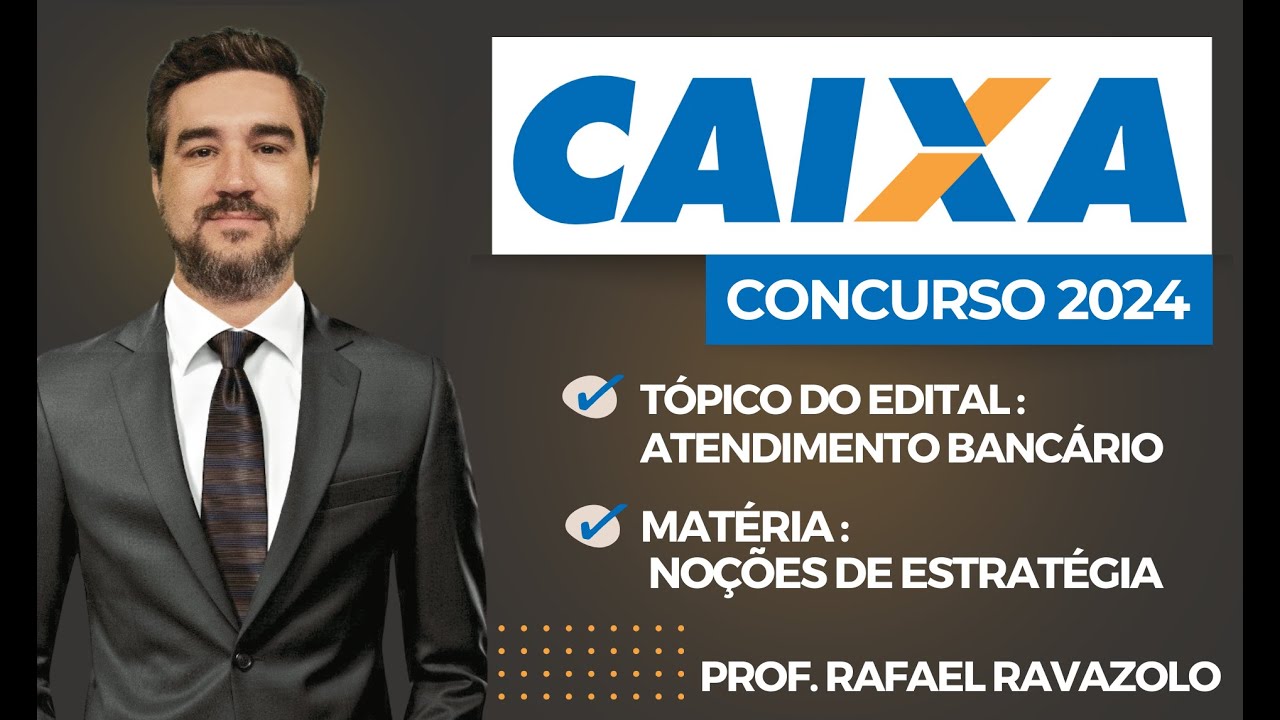 Concurso Caixa 2024 - Aula 1 - Noções de Estratégia
