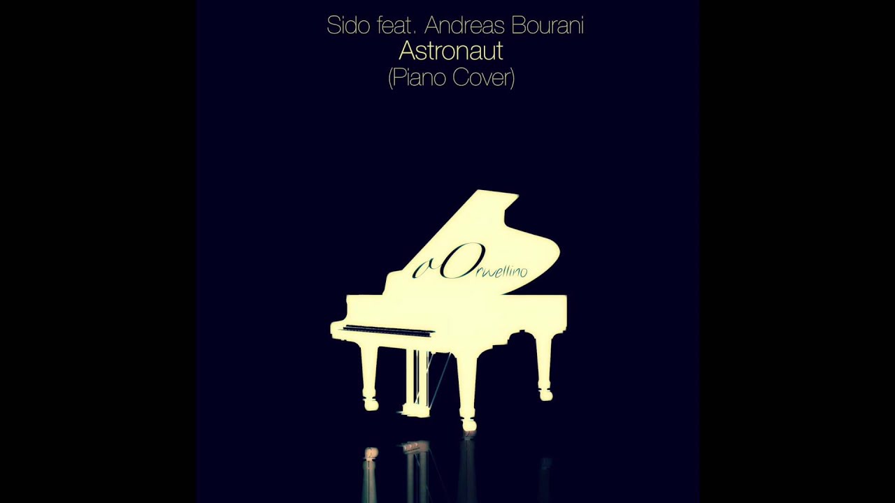 Astronaut - Sido feat. Andreas Bourani (Piano Cover)