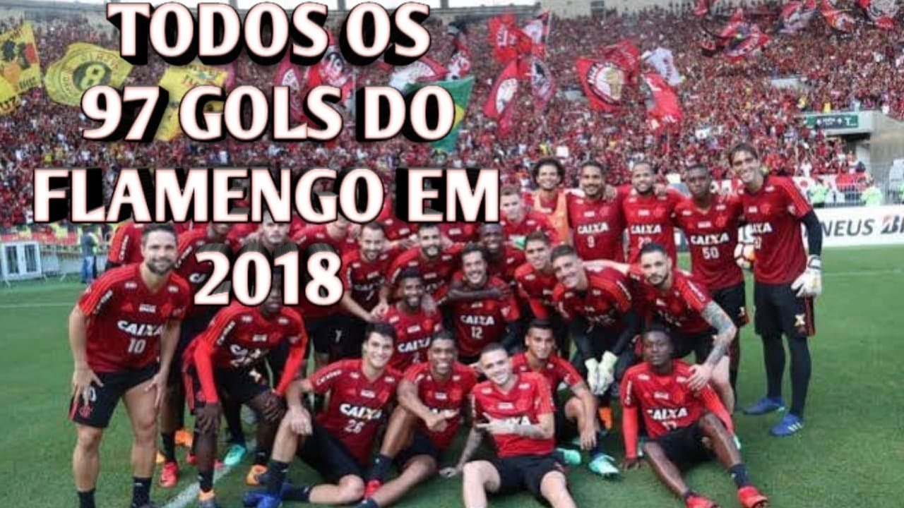 Todos os 97 gols do flamengo em 2018