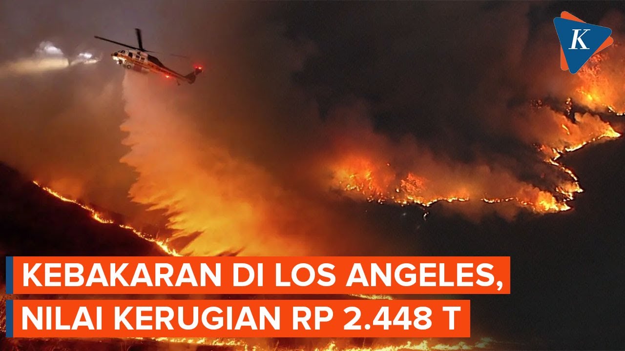 Update Kebakaran Los Angeles, Kerugian Capai Rp 2.448 Triliun