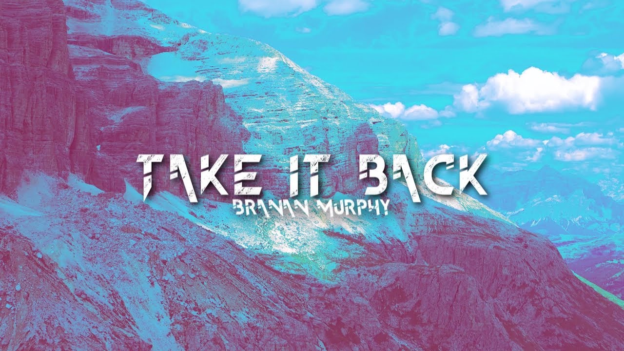 Branan Murphy - Take It Back (Lyric Video)