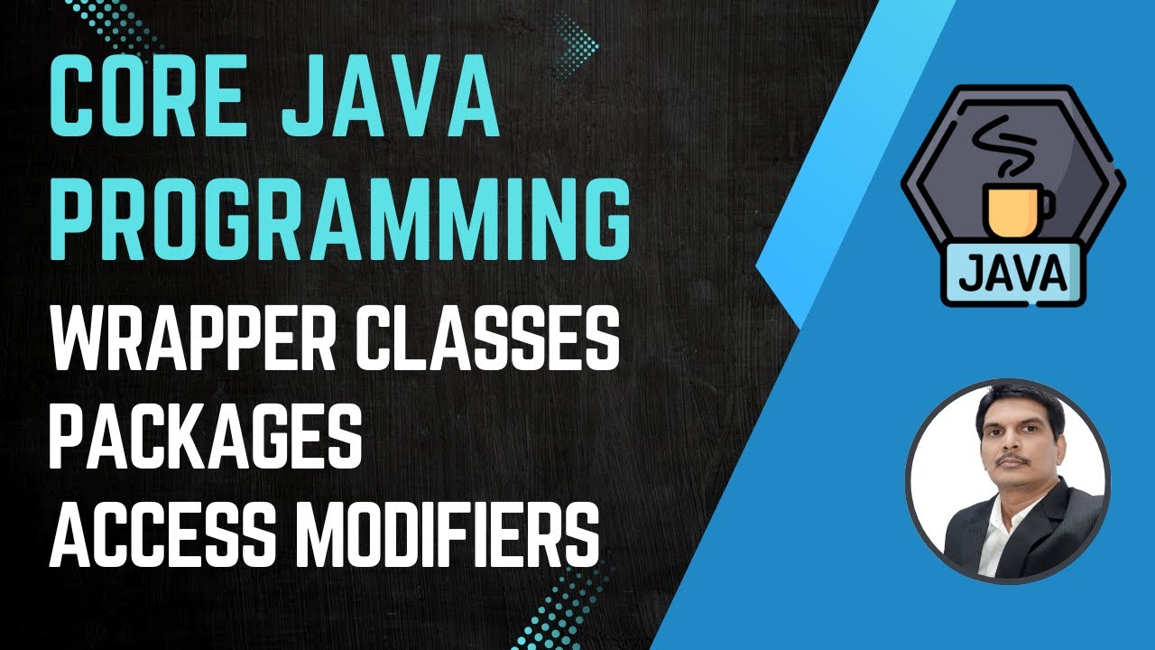Session 17- Wrapper Classes | Data Conversion | Packages | Access Modifiers
