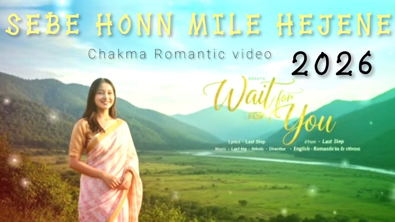 SEBE_HONN-MILE_HEJENE-New Chakma Romantic video (2026)…