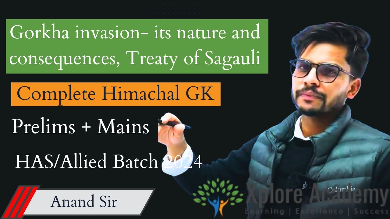History of Himachal || GS-1||Gorkha invasion- its nature and consequences, Treaty of Sagauli