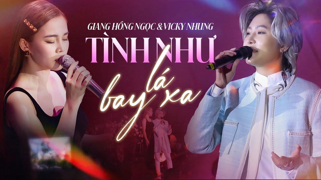 T&Igrave;NH NHƯ L&Aacute; BAY XA, T&Igrave;NH NỒNG - VICKY NHUNG & GIANG HỒNG NGỌC | M&agrave;n Kết Hợp Song Ca Ho&agrave;n Hảo