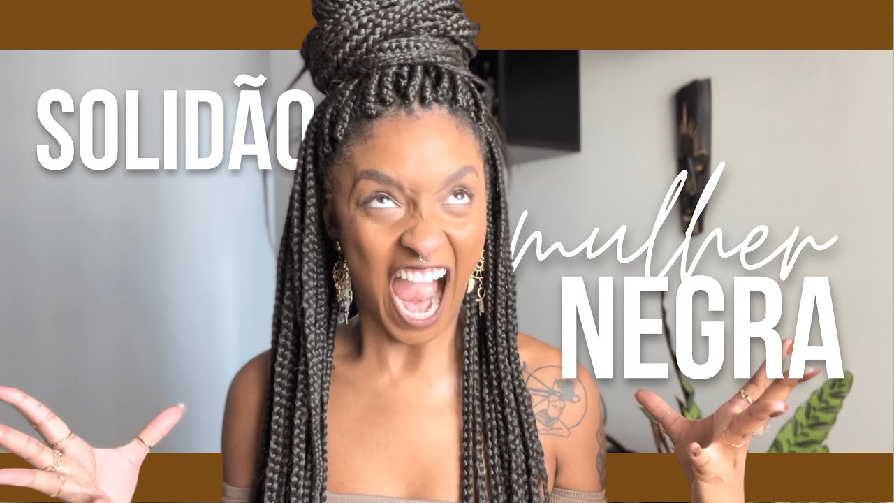 E a solidão da mulher negra?