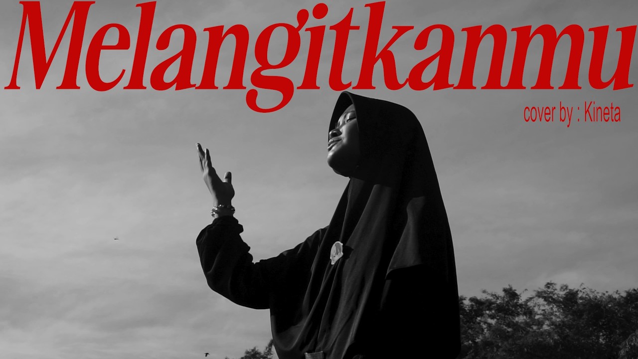 COVER Melangitkanmu - by Kineta