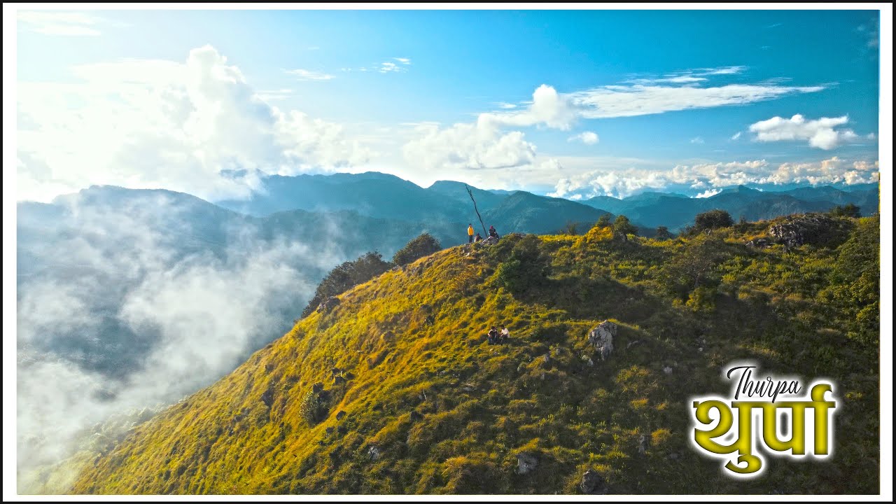 Thurpa | Refereshment With Hills | Travel Video |