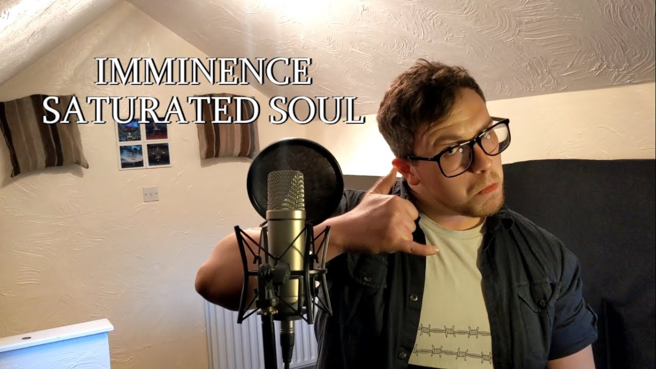 Imminence - Saturated Soul (Vocal Cover)