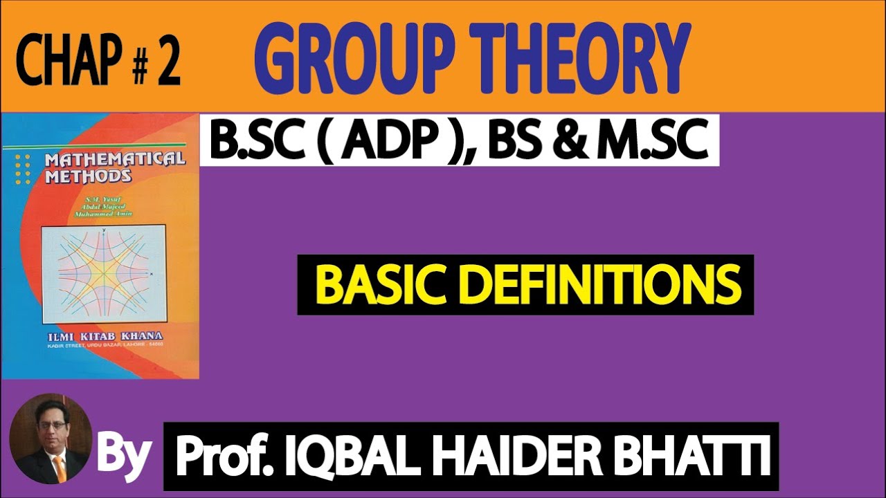 Ch# 2 | Group Theory | Basic Definitions in Hindi |Mathematical Method by SM Yusuf Lec 1