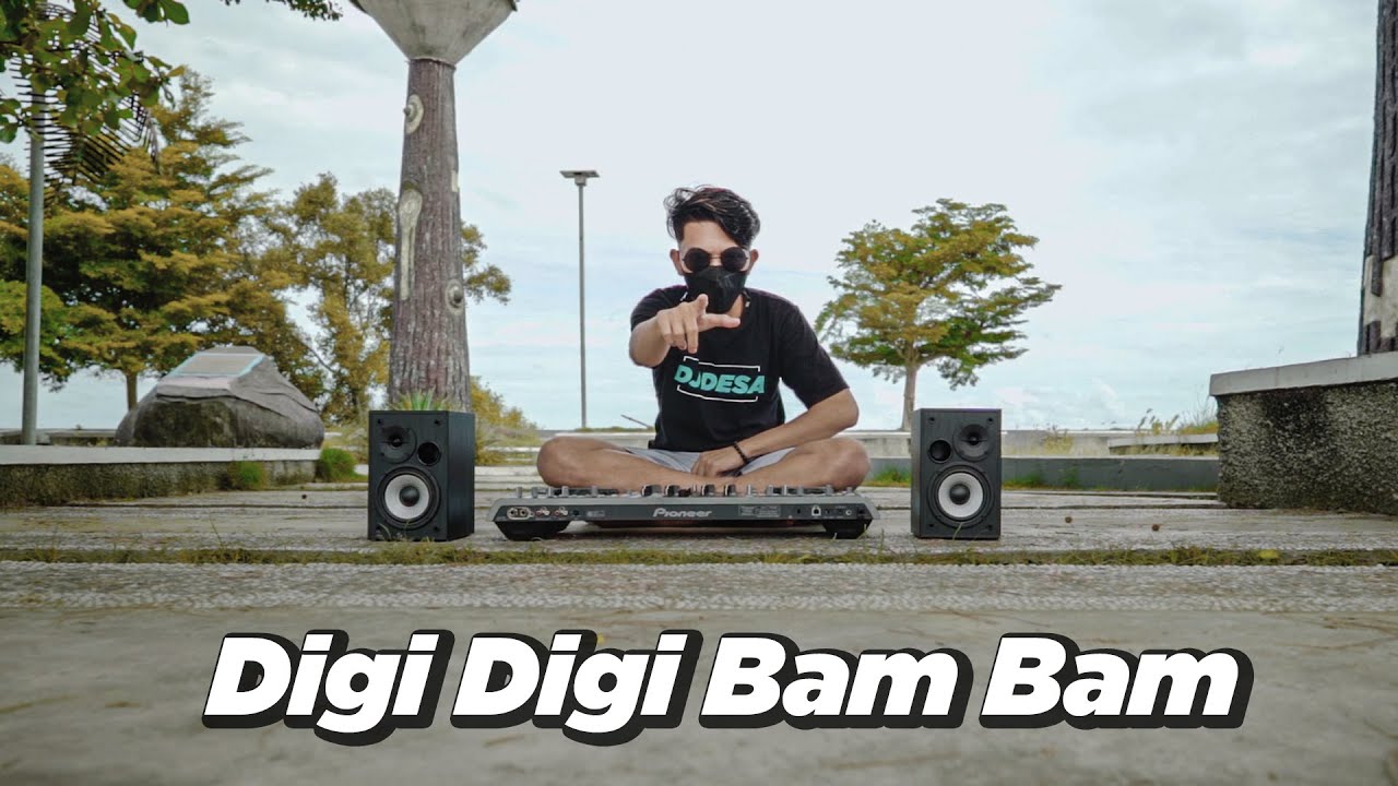 DIGI DIGI BAM BAM REMIX (DJ Desa)