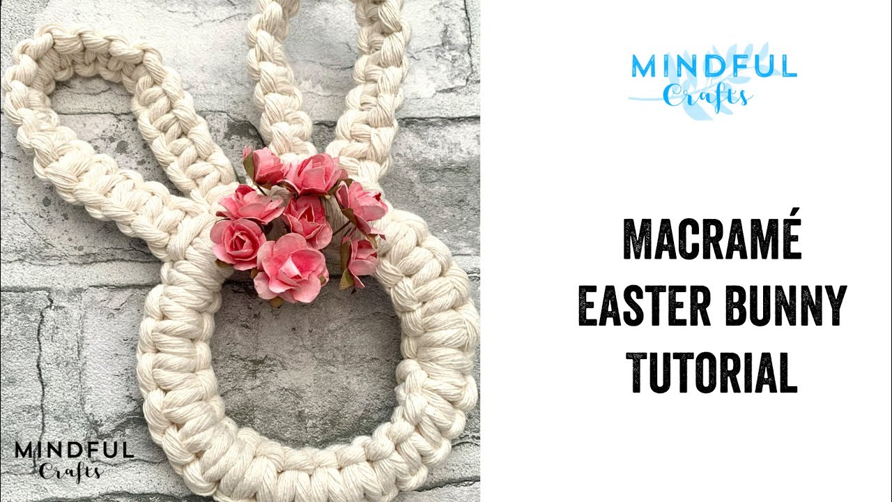 Мастер-класс по изготовлению пасхального кролика в технике макраме от Mindful Crafts.