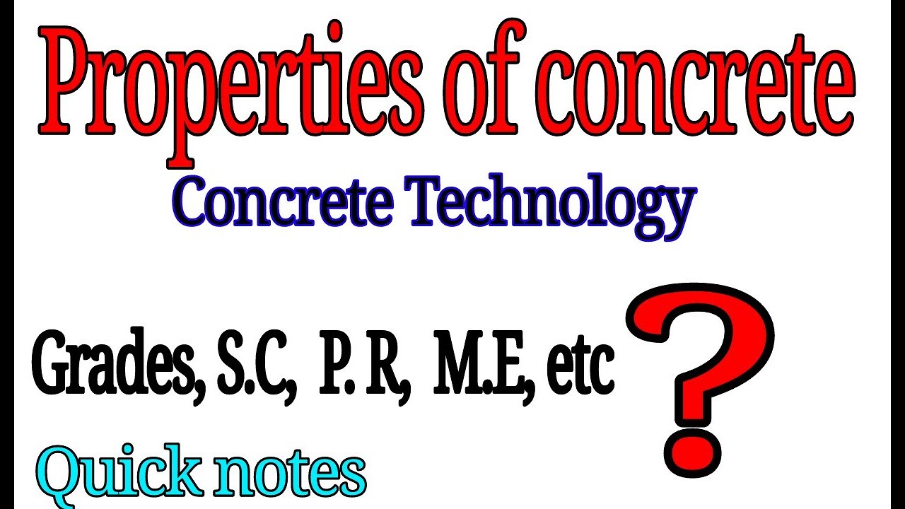 Properties of Concrete | Concrete Technology | Civil Engineering Notes