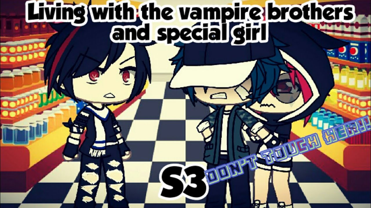 Living with the vampire brothers and special girl S3 Episode 14/Gacha life//Reason//MNS