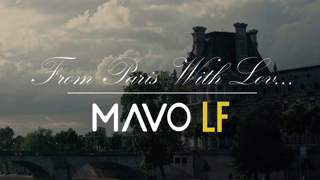 From Paris with lov... Mavo LF [4K]